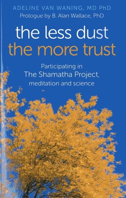 The Less Dust, the More Trust: Participating in the Shamatha Project, Meditation and Science