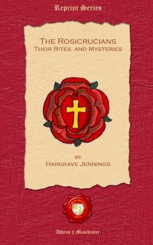 The Rosicrucians. Their Rites and Mysteries