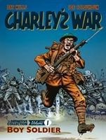 Charleys War: The Definitive Collection, Volume One: Boy Soldier