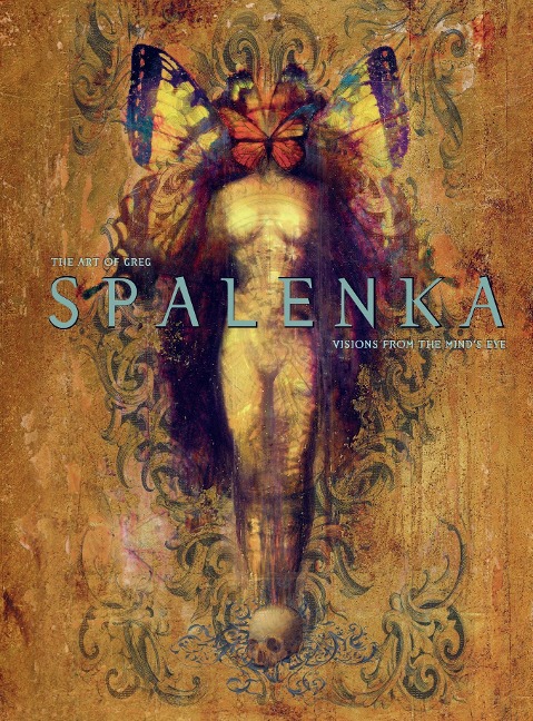 The Art of Greg Spalenka: Visions from the Minds Eye