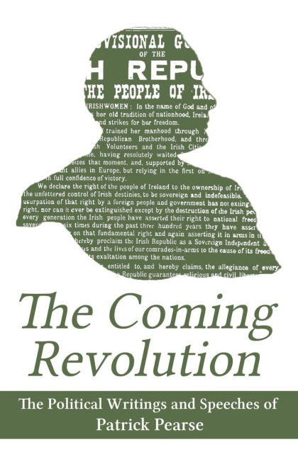 The Coming Revolution: Political Writings of Patrick Pearse