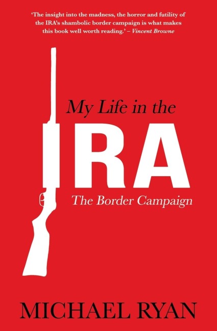 My Life in the Ira: The Border Campaign: The Border Campaign