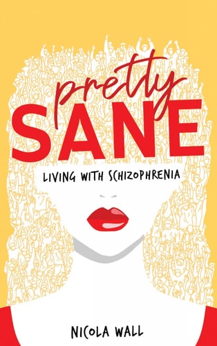 Pretty Sane Living with Schizophrenia