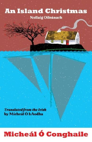 An Island Christmas - Nollaig Oileanach: Translated from the Irish by Micheal O hAodha