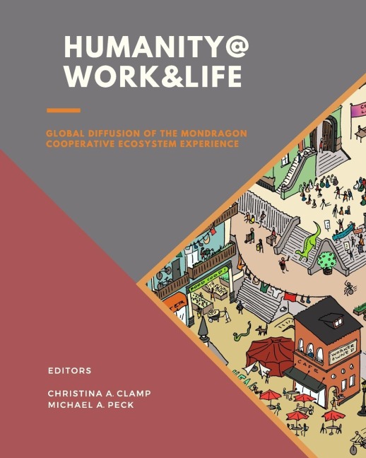 Humanity @ Work & Life: Global Diffusion of the Mondragon Cooperative Ecosystem Experience