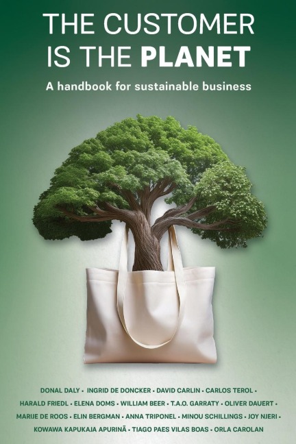 The Customer is the Planet: A handbook for sustainable business