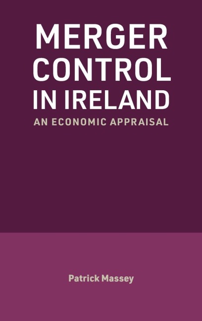 Merger Control in Ireland: An economic appraisal