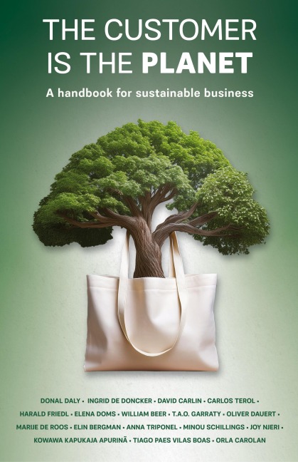 The Customer is the Planet: A handbook for sustainable business