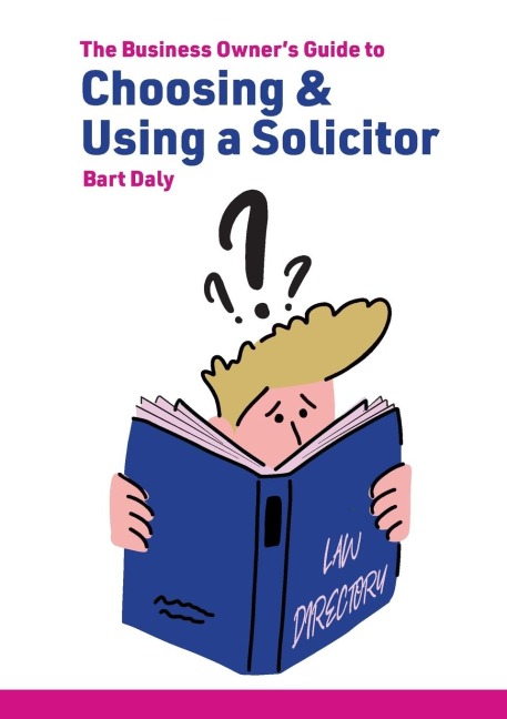The Business Owners Guide to Choosing & Using a Solicitor