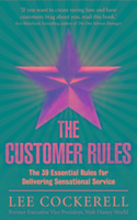 The Customer Rules: The 39 essential rules for delivering sensational service
