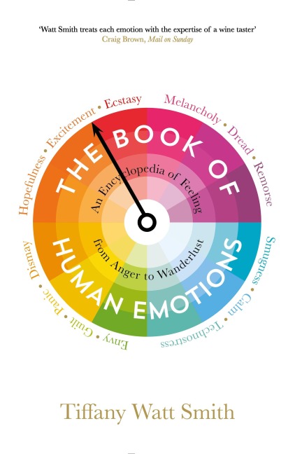 The Book of Human Emotions: An Encyclopaedia of Feeling from Anger to Wanderlust
