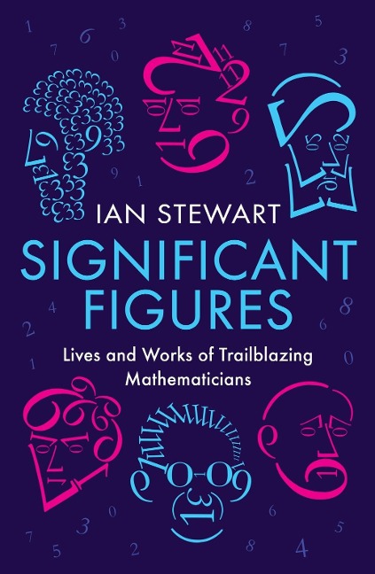 Significant Figures: Lives and Works of Trailblazing Mathematicians