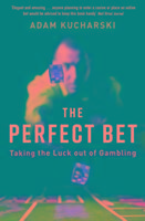 The Perfect Bet: Taking the Luck out of Gambling