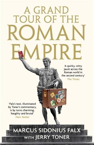 A Grand Tour of the Roman Empire by Marcus Sidonius Falx