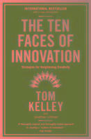 The Ten Faces of Innovation: Strategies for Heightening Creativity