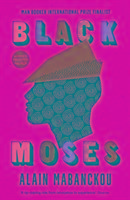 Black Moses: Longlisted for the International Man Booker Prize 2017