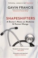 Shapeshifters: A Doctors Notes on Medicine & Human Change