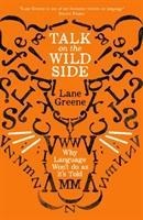 Talk on the Wild Side: Why Language Wont Do As Its Told