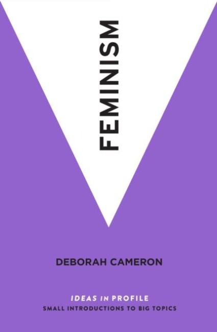 Feminism: Ideas in Profile