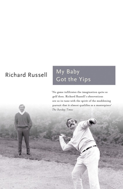 My Baby Got the Yips: The Random Thoughts of an Unprofessional Golfer