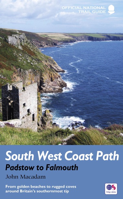 South West Coast Path: Padstow to Falmouth: From golden beaches to rugged coves around Britains southernmost tip