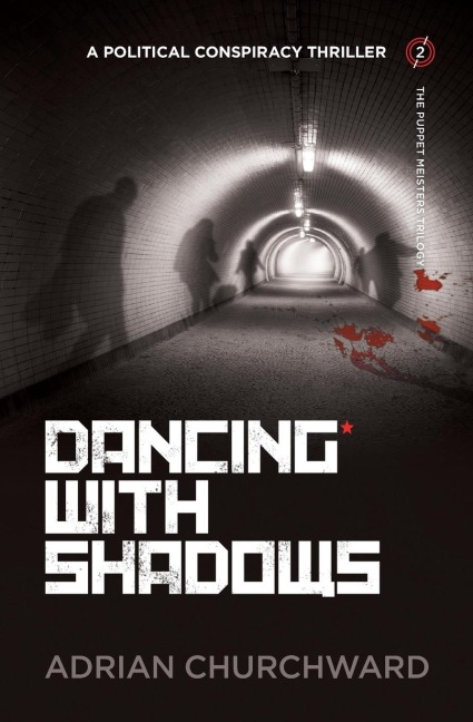 Dancing With Shadows: A political conspiracy thriller