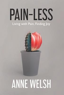 Pain-Less: Living with Pain, Finding Joy
