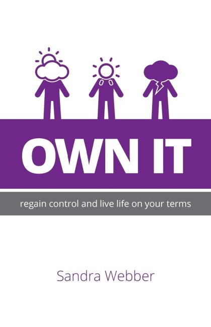 Own It: regain control and live life on your terms