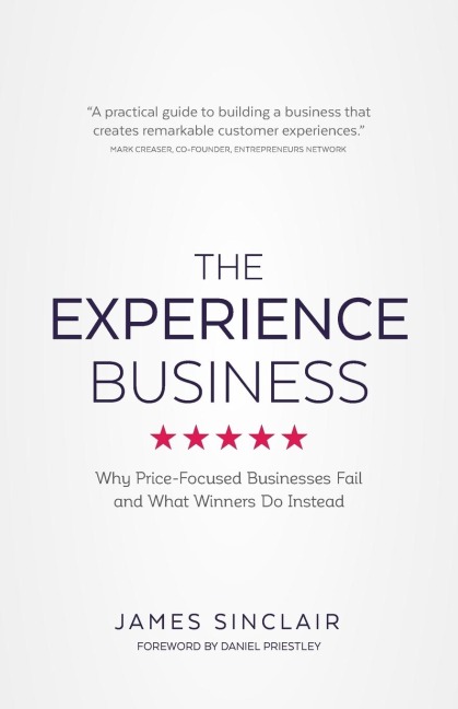 The Experience Business: Why Price-Focused Businesses Fail and What winners Do Instead