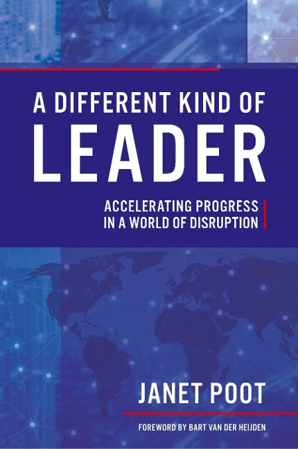 A Different Kind of Leader: Accelerating Progress in a World of Disruption