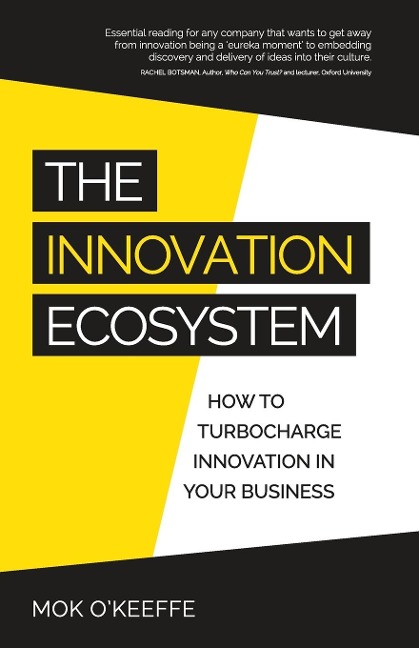 The Innovation Ecosystem: How to Turbocharge Innovation in Your Business