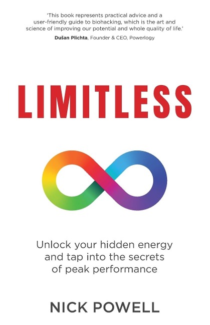 Limitless: Unlock your hidden energy and tap into the secrets of peak performance