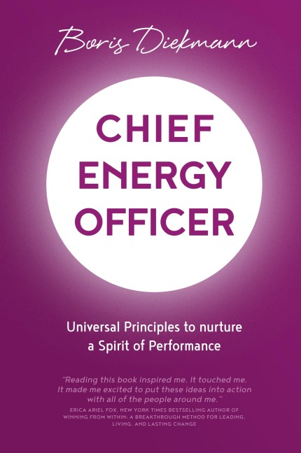 Chief Energy Officer: Universal Principles to nurture a Spirit of Performance