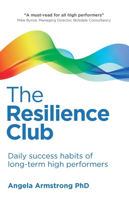 The Resilience Club: Daily success habits of long-term high performers