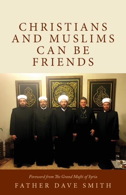 Christians and Muslims Can Be Friends