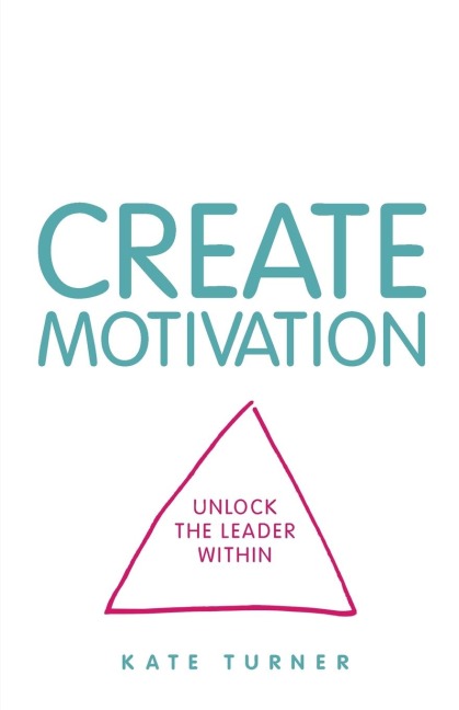 CREATE Motivation: Unlock the Leader Within