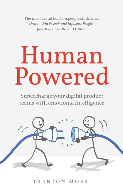 Human Powered: Supercharge your digital product teams with emotional intelligence