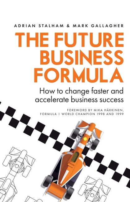 The Future Business Formula: How to Change Faster and Accelerate Business Success