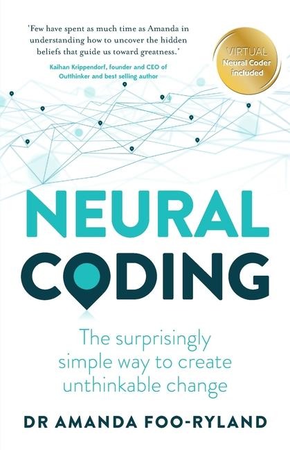 Neural Coding: The Surprisingly Simple Way to Create Unthinkable Change
