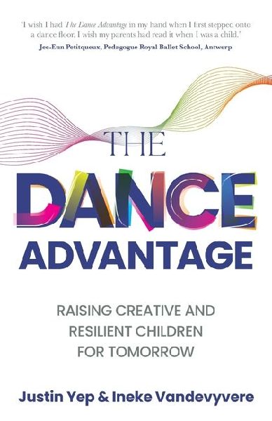 The Dance Advantage: Raising Creative and Resilient Children for Tomorrow