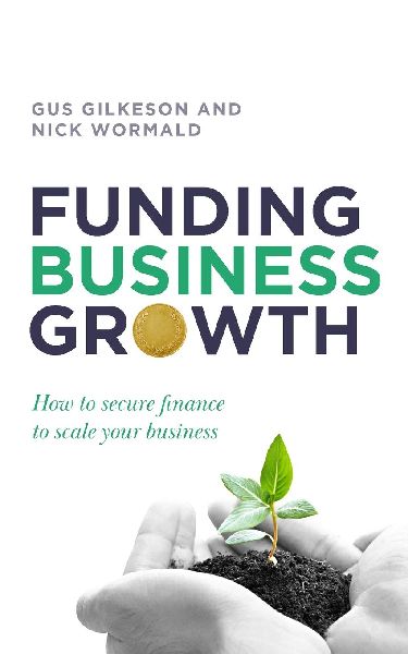 Funding Business Growth: How to secure finance to scale your business