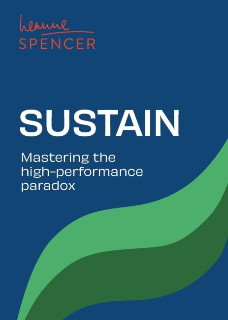 Sustain: Mastering the high-performance paradox