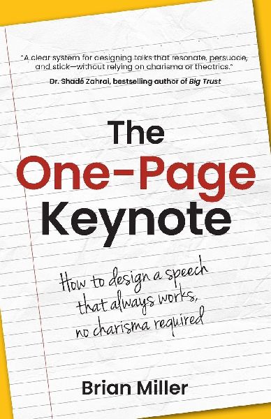 The One-Page Keynote: How to design a speech that always works, no charisma required