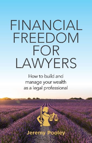 Financial Freedom for Lawyers: How to build and manage your wealth as a legal professional