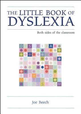 The Little Book of Dyslexia: Both Sides of the Classroom
