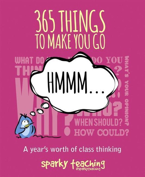 365 Things to Make You Go Hmmm...: A Year's Worth of Class Thinking