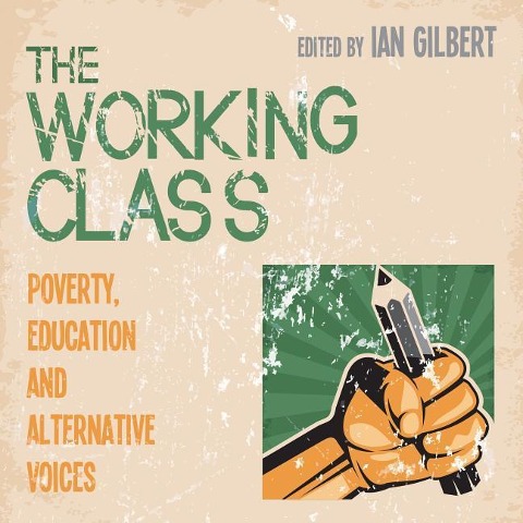 The Working Class: Poverty, education and alternative voices