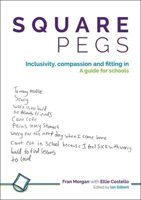 Square Pegs: Inclusivity, compassion and fitting in - a guide for schools