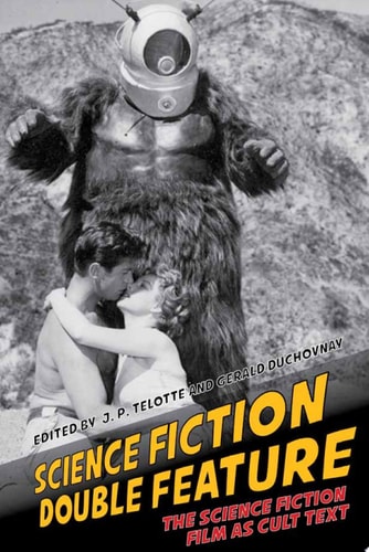 Science Fiction Double Feature The Science Fiction Film as Cult Text