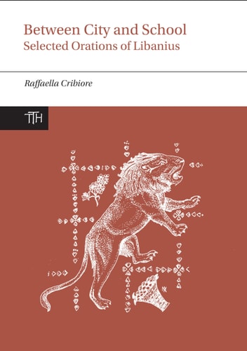 Between City and School Selected Orations of Libanius